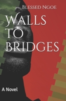 Walls to Bridges: A Novel 1701437198 Book Cover