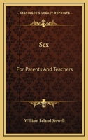 Sex: For Parents and Teachers 1163569305 Book Cover