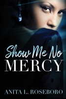 Show Me No Mercy 1732130043 Book Cover