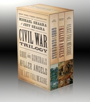 The Civil War Trilogy: Gods and Generals / The Killer Angels / The Last Full Measure 0345433726 Book Cover