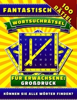 Fantastisch Wortsuchrätsel für Erwachsene (Großdruck): Senioren Spiel Wortsuche Rätsel XXL B08VRN5MXS Book Cover
