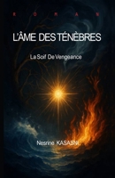 L'âme des ténèbres: La soif de vengeance (French Edition) B0H1483L79 Book Cover