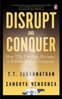 Disrupt and Conquer: How TTK Prestige Became a Billion Dollar Company 0143457225 Book Cover