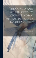The Congo, and Other Poems, by Vachel Lindsay. With an Introd. by Harriet Monroe 0343008580 Book Cover