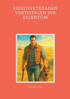 Kriegsveteranen verteidigen ihr Eigentum (German Edition) 376935477X Book Cover
