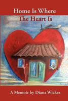 Home Is Where the Heart Is 1523381841 Book Cover