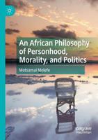 An African Philosophy of Personhood, Morality, and Politics 3030155609 Book Cover