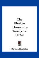 The Illusion: Dansons La Trompeuse 1167204824 Book Cover