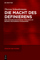 Die Macht Des Definierens: Eine Diskurslinguistische Typologie Am Beispiel Des Burnout-Ph�nomens 3110727560 Book Cover