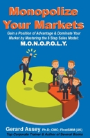 Monopolize Your Markets B0CGGT1T4F Book Cover