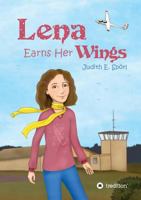 Lena Earns Her Wings 3743946769 Book Cover