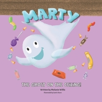 Marty the Ghost on the Ceiling B0C7J7X1VX Book Cover