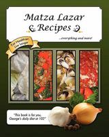 Matza Lazar Recipes--Everything and More 0986535400 Book Cover