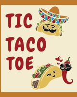 Tic Taco Toe: A fun-filled 3D and Regular Tic Tac Toe activity book with funny taco phrases for taco lovers.  Bonus 10 sketch pages. 1699367795 Book Cover