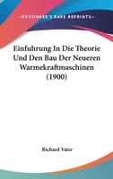 Einf�hrung in Die Theorie Und Den Bau Der Neueren W�rmekraftmaschinen 1160086346 Book Cover
