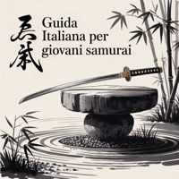 Guida Italiana per Giovani Samurai (Italian Edition) B0FJ8GBCHH Book Cover