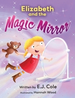 Elizabeth and the Magic Mirror 1779443102 Book Cover