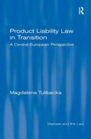 Product Liability Law in Transition: A Central European Perspective 1138262528 Book Cover