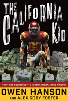 The California Kid: From USC Golden Boy to International Drug Kingpin 1684420520 Book Cover