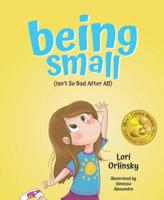 Being Small (Isn’t So Bad After All): A Story About Embracing our Differences 1643071270 Book Cover