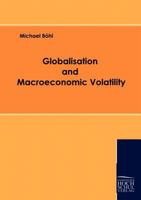 Globalisation and Macroeconomic Volatility 3941482181 Book Cover
