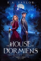 The House of Dormiens: The Queen’s Company Book 1 B09K1TY619 Book Cover