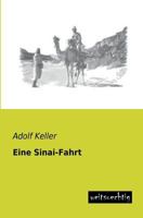 Eine Sinai-Fahrt: Mit Zahlreichen Abbildungen Nach Originalaufnahmen Und Einer Karte Der Sinaihalbinsel (Classic Reprint) 1145156789 Book Cover