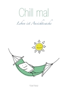 Chill mal: Leben ist Ansichtssache (German Edition) B0FQK51K2T Book Cover