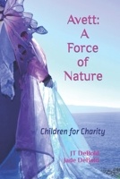 Avett: A Force of Nature: Children for Charity B09RP7FV12 Book Cover
