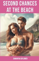 Second Chances at The Beach B0CNG4PQY1 Book Cover