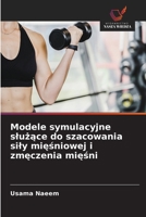 Modele symulacyjne sluzace do szacowania sily miesniowej i zmeczenia miesni (Polish Edition) 6630328051 Book Cover