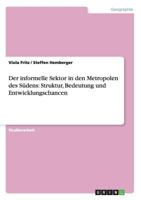 Der informelle Sektor in den Metropolen des Südens: Struktur, Bedeutung und Entwicklungschancen 3656439001 Book Cover