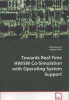 Towards Real-Time HW/SW Co-Simulation with Operating System Support 3639194101 Book Cover