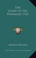 The Glory of the Pharaohs 1923 1417977353 Book Cover