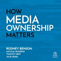 How Media Ownership Matters B0F4JG27D5 Book Cover