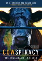 Cowspiracy: The Sustainability Secret 1608876578 Book Cover