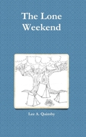 The Lone Weekend 0615972810 Book Cover