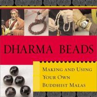 Dharma Beads: Making and Using Your Own Buddhist Malas (Kit) 1582900337 Book Cover