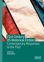 21st Century US Historical Fiction: Contemporary Responses to the Past 3030418995 Book Cover