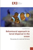 Behavioural Approach to Larval Dispersal in the Ocean 6131527407 Book Cover