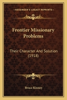 Frontier missionary problems: their character and solution 0530632640 Book Cover
