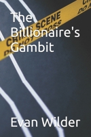 The Billionaire's Gambit B0DV9GGHPB Book Cover