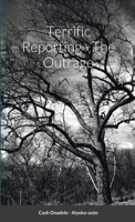 Terrific Reporting - The Outrage 1387399756 Book Cover