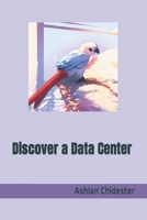Discover a Data Center B0CGML71TT Book Cover