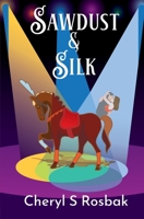 Sawdust & Silk 1068959134 Book Cover