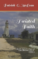 Twisted Faith: Special Agent Lex Payne and Duke Elliot from EACA - Volume 13 1095364391 Book Cover