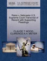 Rains v. Nebraska U.S. Supreme Court Transcript of Record with Supporting Pleadings 1270485679 Book Cover