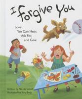 I Forgive You: Love We Can Hear, Ask For, and Give 0819837261 Book Cover