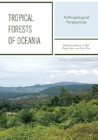 Tropical Forests Of Oceania: Anthropological Perspectives 1925022722 Book Cover
