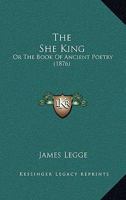 The She King or the Book of Poetry (Chinese Classics Series) 1015732178 Book Cover